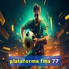 plataforma fina 77